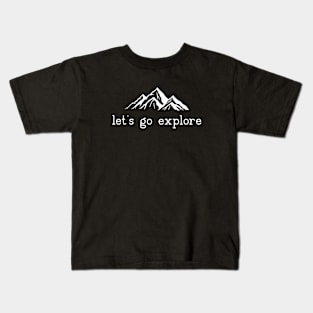 Let's go Explore Mountains Hiking Camping Kids T-Shirt
